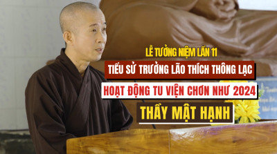 Tiểu Sử Trưởng Lão Thích Thông Lạc & Hoạt Động Tu Viện Chơn Như Năm…